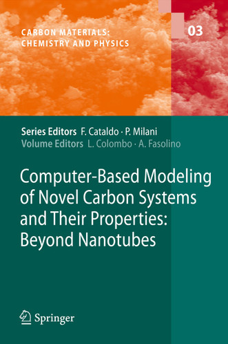 Computer-Based Modeling of Novel Carbon Systems and Their Properties: Beyond Nanotubes (Carbon Materials: Chemistry and Physics #3) book cover by 
