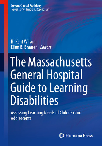 The Massachusetts General Hospital Guide to Learning Disabilities: Assessing Learning Needs of Children and Adolescents (Current Clinical Psychiatry) book cover by 