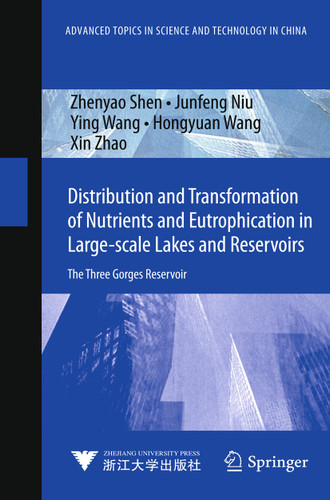 Distribution and Transformation of Nutrients in Large-scale Lakes and Reservoirs: The Three Gorges Reservoir (Advanced Topics in Science and Technology in China) book cover by Zhenyao Shen, Junfeng Niu, Xiying Wang, Hongyuan Wang, Xin Zhao