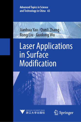 Laser Applications in Surface Modification (Advanced Topics in Science and Technology in China #65) book cover by Jianhua Yao, Qunli Zhang, Rong Liu, Guolong Wu