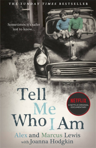 Tell Me Who I Am: The Story Behind the Netflix Documentary book cover by Alex Lewis