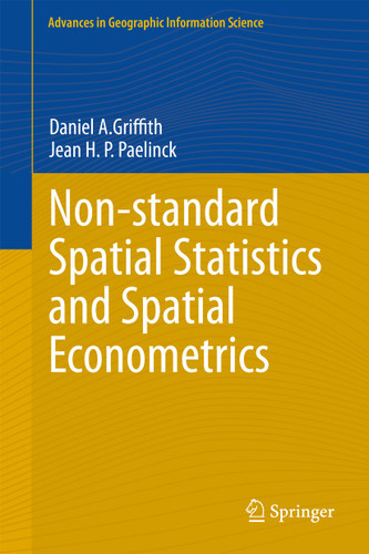 Non-standard Spatial Statistics and Spatial Econometrics (Advances in Geographic Information Science) book cover by Daniel A. Griffith, Jean H. Paul Paelinck