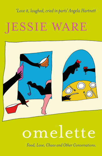 Omelette: Food, Love, Chaos and Other Conversations book cover by Jessie Ware