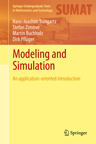 Modeling and Simulation: An Application-Oriented Introduction (Springer Undergraduate Texts in Mathematics and Technology) book cover by Hans-Joachim Bungartz, Stefan Zimmer, Martin Buchholz, Dirk Pflüger