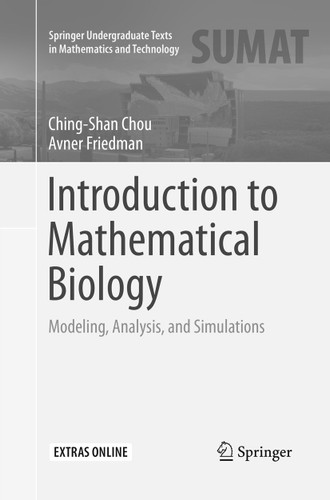 Introduction to Mathematical Biology: Modeling, Analysis, and Simulations (Springer Undergraduate Texts in Mathematics and Technology) book cover by Ching Shan Chou, Avner Friedman