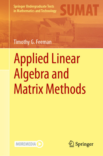 Applied Linear Algebra and Matrix Methods (Springer Undergraduate Texts in Mathematics and Technology) book cover by Timothy G. Feeman