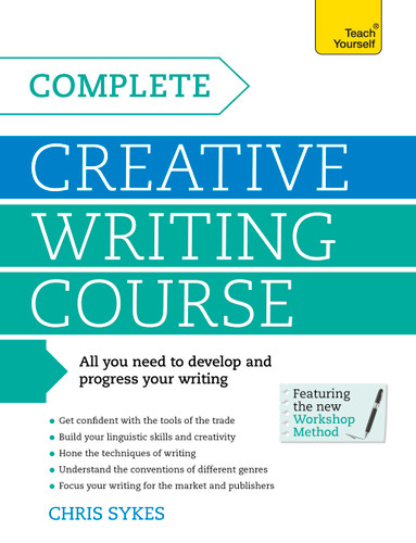 Complete Creative Writing Course book cover by Chris Sykes