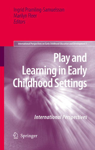 Play and Learning in Early Childhood Settings: International Perspectives (International Perspectives on Early Childhood Education and Development #1) book cover by 