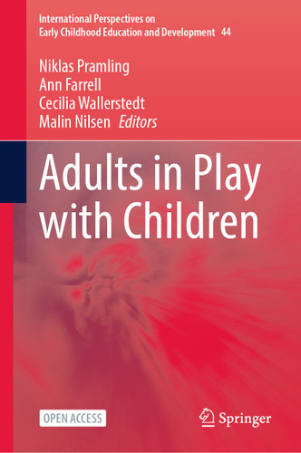 Adults in Play with Children (International Perspectives on Early Childhood Education and Development #44) book cover by 