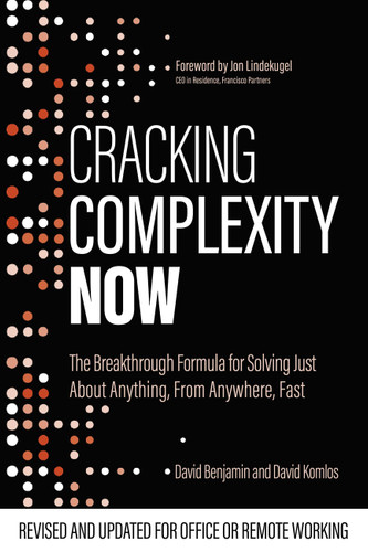 Cracking Complexity Now: The Breakthrough Formula for Solving Just About Anything Fast book cover by David Benjamin, David Komlos