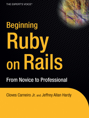 Beginning Rails: From Novice to Professional book cover by Cloves Carneiro Jr, Hampton Catlin, Jeffrey Hardy