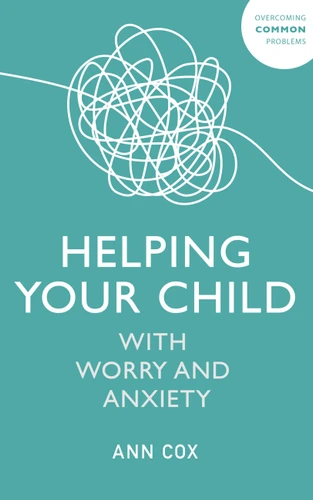 Helping Your Child With Worry and Anxiety book cover by Ann Cox