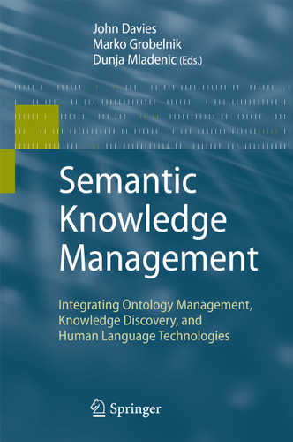 Semantic Knowledge Management: Integrating Ontology Management, Knowledge Discovery, and Human Language Technologies book cover by 