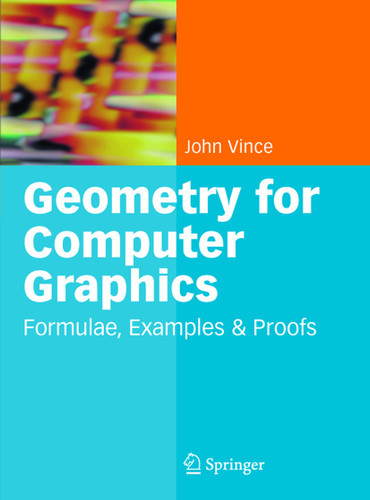 Geometry for Computer Graphics: Formulae, Examples and Proofs book cover by John Vince