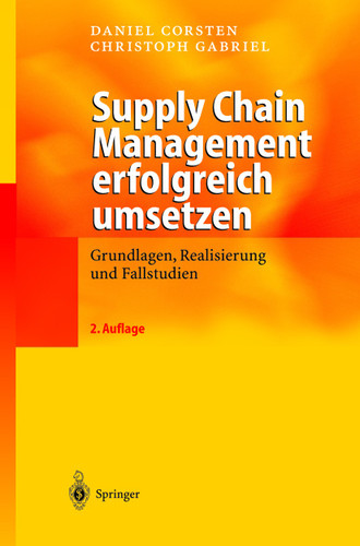 Supply Chain Management erfolgreich umsetzen: Grundlagen, Realisierung und Fallstudien book cover by Daniel Corsten, Christoph Gabriel