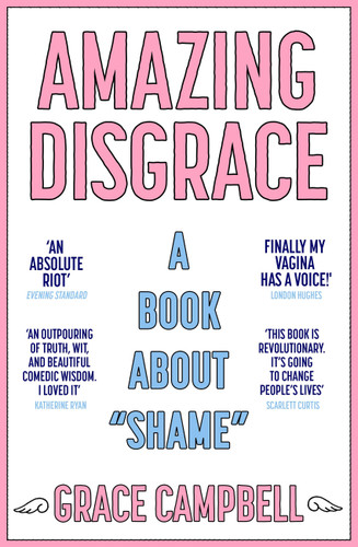 Amazing Disgrace: A Book About "Shame" book cover by Grace Campbell