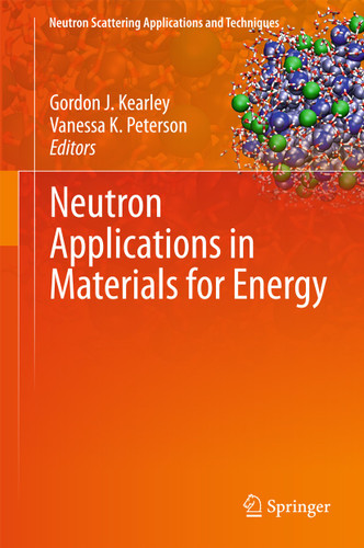 Neutron Applications in Materials for Energy (Neutron Scattering Applications and Techniques) book cover by 