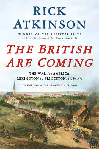 The British Are Coming: The War for America, Lexington to Princeton, 1775-1777 book cover by Rick Atkinson