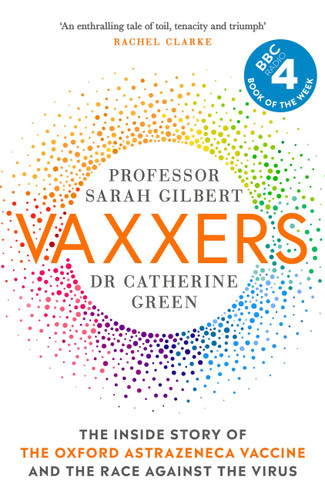 Vaxxers: The Inside Story of the Oxford AstraZeneca Vaccine and the Race Against the Virus book cover by Sarah Gilbert, Dr. Catherine Green