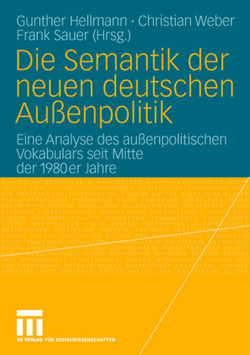 Die Semantik der neuen deutschen Außenpolitik: Eine Analyse des außenpolitischen Vokabulars seit Mitte der 1980er Jahre book cover by 