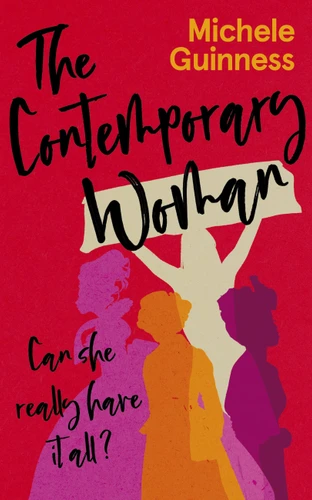 The Contemporary Woman: Can she really have it all? book cover by Michelle Guinness