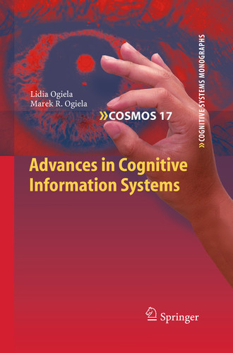 Advances in Cognitive Information Systems (Cognitive Systems Monographs #17) book cover by Lidia Ogiela, Marek R. Ogiela