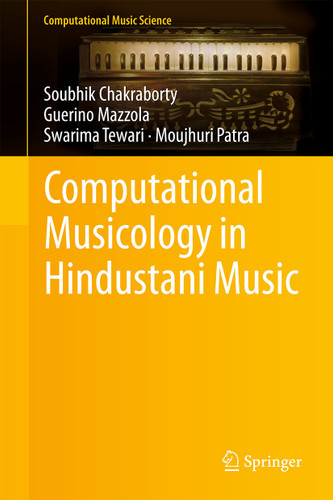 Computational Musicology in Hindustani Music (Computational Music Science) book cover by Soubhik Chakraborty, Guerino Mazzola, Swarima Tewari, Moujhuri Patra