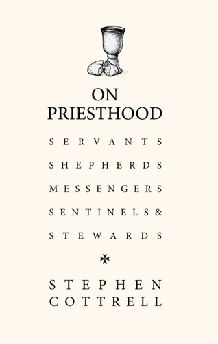 On Priesthood: Servants, Shepherds, Messengers, Sentinels and Stewards book cover by Stephen Cottrell