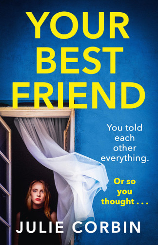 Your Best Friend: A completely gripping and unputdownable psychological thriller with a shocking twist book cover by Julie Corbin