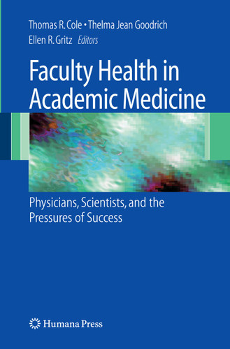 Faculty Health in Academic Medicine: Physicians, Scientists, and the Pressures of Success book cover by 