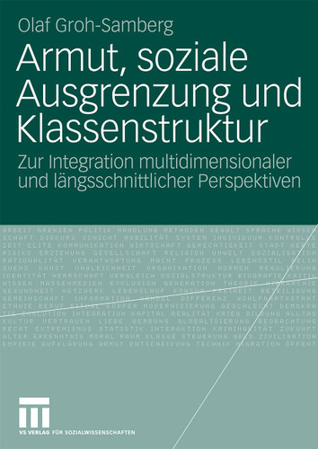 Armut, soziale Ausgrenzung und Klassenstruktur: Zur Integration multidimensionaler und längsschnittlicher Perspektiven book cover by Olaf Groh-Samberg