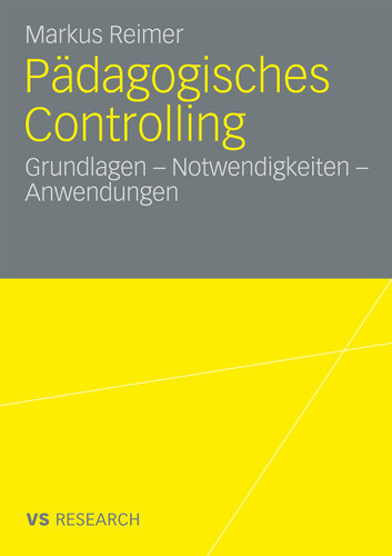 Pädagogisches Controlling: Grundlagen - Notwendigkeiten - Anwendungen book cover by Markus Reimer