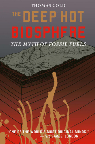 The Deep Hot Biosphere: The Myth of Fossil Fuels book cover by Thomas Gold