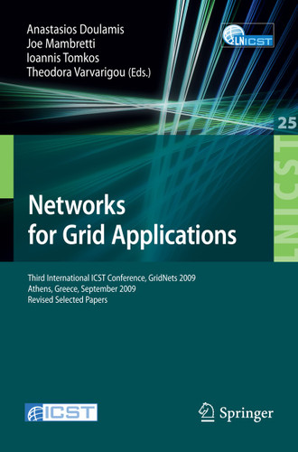 Networks for Grid Applications: Third International ICST Conference, GridNets 2009, Athens, Greece, September 8-9, 2009, Revised Selected Papers book cover by 