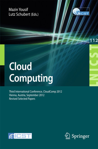Cloud Computing: Third International Conference, CloudComp 2012, Vienna, Austria, September 24-26, 2012, Revised Selected Papers book cover by 