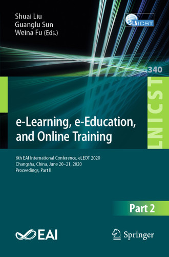e-Learning, e-Education, and Online Training: 6th EAI International Conference, eLEOT 2020, Changsha, China, June 20-21, 2020, Proceedings, Part II book cover by 