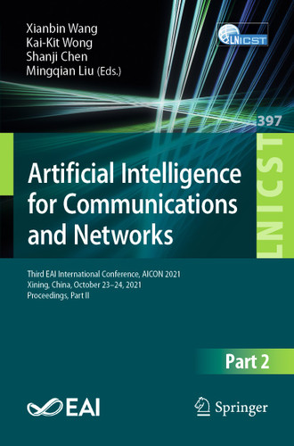 Artificial Intelligence for Communications and Networks: Third EAI International Conference, AICON 2021, Xining, China, October 23–24, 2021, Proceedings, Part II book cover by 