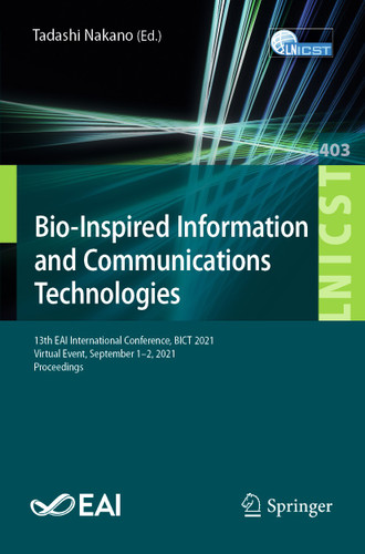 Bio-Inspired Information and Communications Technologies: 13th EAI International Conference, BICT 2021, Virtual Event, September 1–2, 2021, Proceedings book cover by 