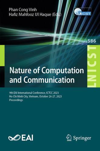Nature of Computation and Communication: 9th EAI International Conference, ICTCC 2023, Ho Chi Minh City, Vietnam, October 26-27, 2023, Proceedings book cover by 