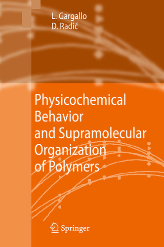 Physicochemical Behavior and Supramolecular Organization of Polymers book cover by Ligia Gargallo, Deodato Radic