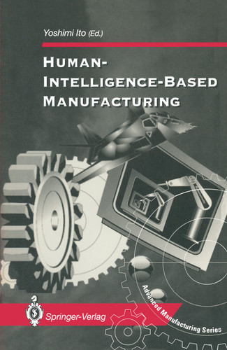 Human-Intelligence-Based Manufacturing (Advanced Manufacturing) book cover by 