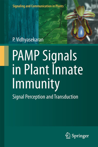 PAMP Signals in Plant Innate Immunity: Signal Perception and Transduction (Signaling and Communication in Plants #21) book cover by P. Vidhyasekaran