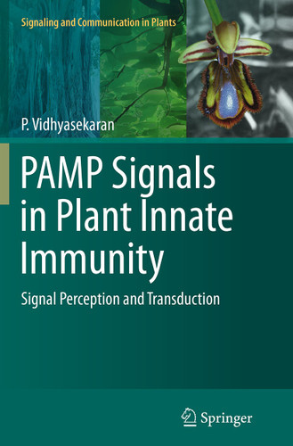 PAMP Signals in Plant Innate Immunity: Signal Perception and Transduction (Signaling and Communication in Plants #21) book cover by P. Vidhyasekaran