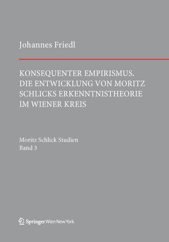 Konsequenter Empirismus: Die Entwicklung von Moritz Schlicks Erkenntnistheorie im Wiener Kreis (Schlick Studien #3) book cover by Johannes Friedl
