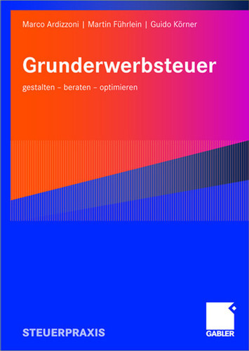 Grunderwerbsteuer: gestalten - beraten - optimieren book cover by Marco Ardizzoni, Martin Führlein, Guido Körner