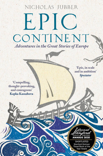 Epic Continent: Adventures in the Great Stories of Europe book cover by Nicholas Jubber
