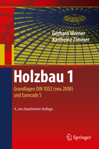 Holzbau 1: Grundlagen DIN 1052 (neu 2008) und Eurocode 5 book cover by Gerhard Werner, Karl-Heinz Zimmer