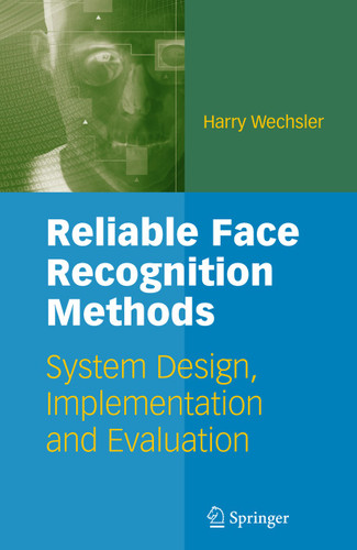 Reliable Face Recognition Methods: System Design, Implementation and Evaluation book cover by Harry Wechsler