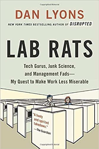 Lab Rats: Tech Gurus, Junk Science, and Management Fads--My Quest to Make Work Less Miserable-9780316561877 Cover