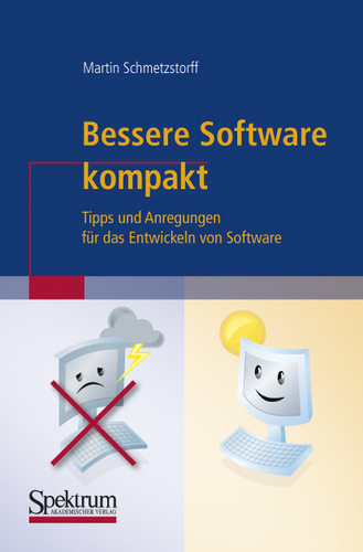 Bessere Software kompakt: Tipps und Anregungen für das Entwickeln von Software (IT kompakt) book cover by Martin Schmetzstorff